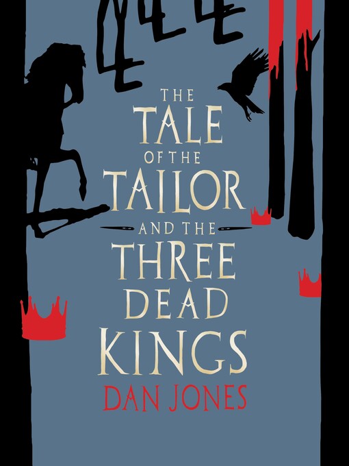 Title details for The Tale of the Tailor and the Three Dead Kings by Dan Jones - Available